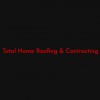 Total Home Roofing & Construction