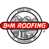 B & M Roofing Of Colorado