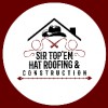 Sir Top Em Hat Roofing & Construction