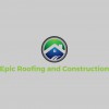 Epic Roofing & Construction