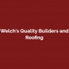 Welch's Quality Builders & Roofing